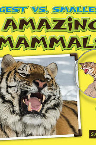 Cover of Biggest vs. Smallest Amazing Mammals