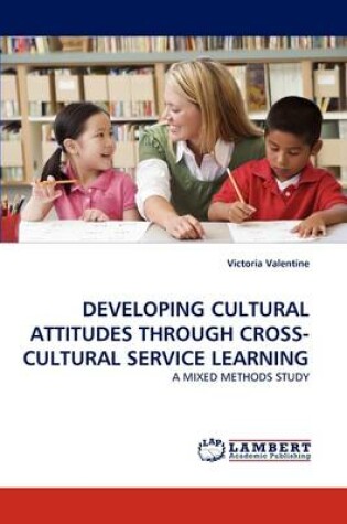 Cover of Developing Cultural Attitudes Through Cross-Cultural Service Learning