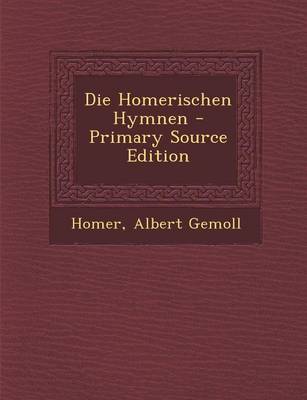 Book cover for Die Homerischen Hymnen - Primary Source Edition