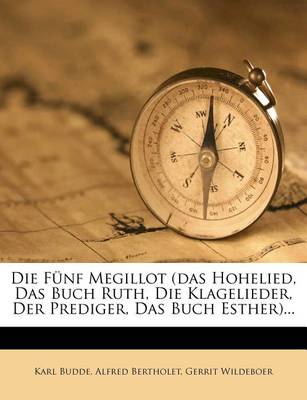 Book cover for Die Funf Megillot (Das Hohelied, Das Buch Ruth, Die Klagelieder, Der Prediger, Das Buch Esther)...