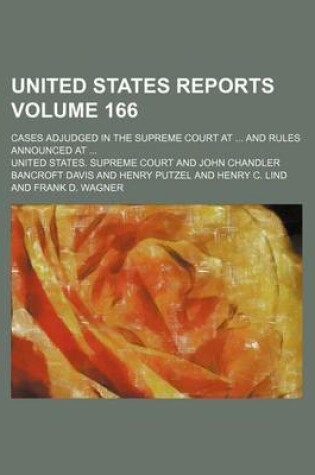 Cover of United States Reports Volume 166; Cases Adjudged in the Supreme Court at ... and Rules Announced at ...