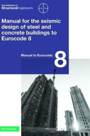 Cover of Manual for the seismic design of steel and concrete buildings to Eurocode 8