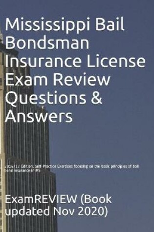 Cover of Mississippi Bail Bondsman Insurance License Exam Review Questions & Answers 2016/17 Edition