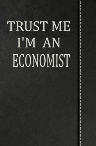 Cover of Trust Me I'm an Economist