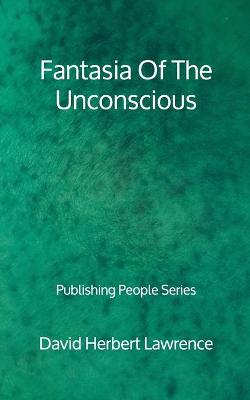 Book cover for Fantasia Of The Unconscious - Publishing People Series