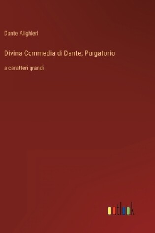 Cover of Divina Commedia di Dante; Purgatorio