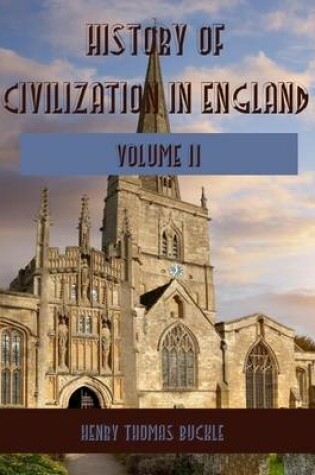 Cover of History of Civilization in England : Volume II (Illustrated)