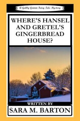 Cover of Where's Hansel and Gretel's Gingerbread House?