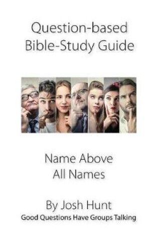 Cover of Question-based Bible Study Guide--Name Above All Names