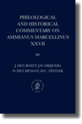 Cover of Philological and Historical Commentary on Ammianus Marcellinus XXVII