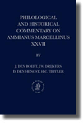 Book cover for Philological and Historical Commentary on Ammianus Marcellinus XXVII