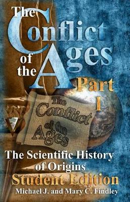 Book cover for The Conflict of the Ages Student Edition I The Scientific History of Origins