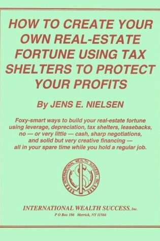 Cover of How to Create Your Own Real-Estate Fortune Using Tax Shelters to Protect Your Profits