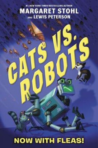 Cover of Cats vs. Robots: Now with Fleas!
