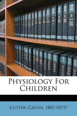 Cover of Physiology for Children