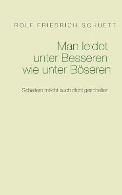 Book cover for Man leidet unter Besseren wie unter Boeseren