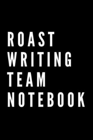 Cover of Roast Writing Team Notebook