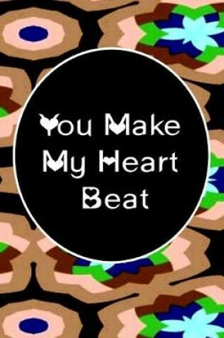 Cover of You Make My Heart Beat