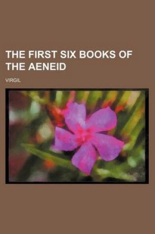 Cover of The First Six Books of the Aeneid