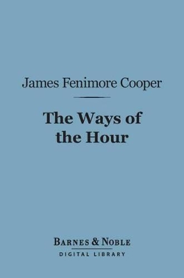 Book cover for The Ways of the Hour (Barnes & Noble Digital Library)
