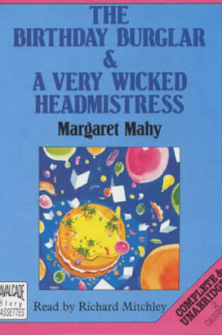 Cover of The Birthday Burglar and a Very Wicked Headmistress