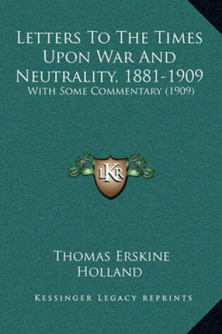 Cover of Letters to the Times Upon War and Neutrality, 1881-1909