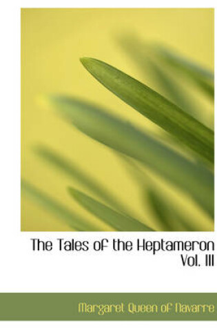 Cover of The Tales of the Heptameron Vol. III