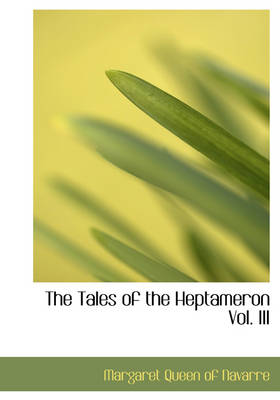 Book cover for The Tales of the Heptameron Vol. III