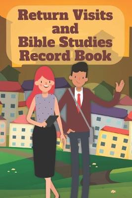 Book cover for Return Visits and Bible Studies Record Book