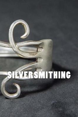 Cover of Silversmithing