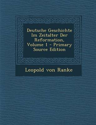 Book cover for Deutsche Geschichte Im Zeitalter Der Reformation, Volume 1