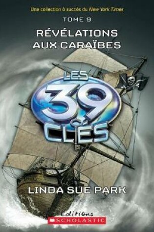 Cover of Les 39 Cles: N Degrees 9 - Revelations Aux Caraibes