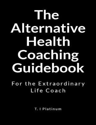 Book cover for The Alternative Health Coaching Guidebook