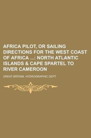 Cover of Africa Pilot, or Sailing Directions for the West Coast of Africa