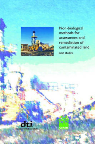 Cover of Non-Biological Methods for Assessment and Remediation of Contaminated Land: Case Studies