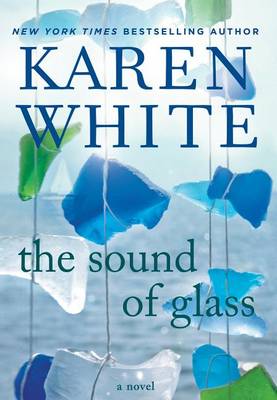 The Sound of Glass by Karen White