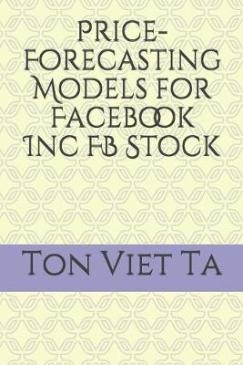 Book cover for Price-Forecasting Models for Facebook Inc FB Stock