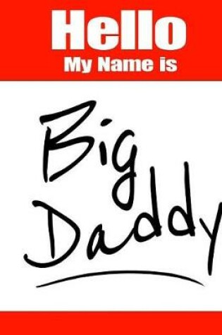 Cover of Hello My Name Is Big Daddy