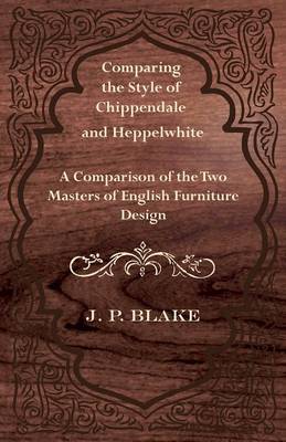 Book cover for Comparing the Style of Chippendale and Heppelwhite - A Comparison of the Two Masters of English Furniture Design