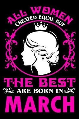 Book cover for All women created equal but The best are born in March