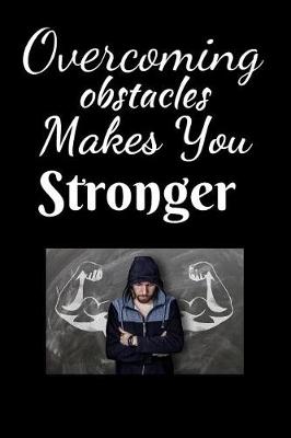 Book cover for Overcoming Obstacles Makes You Stronger