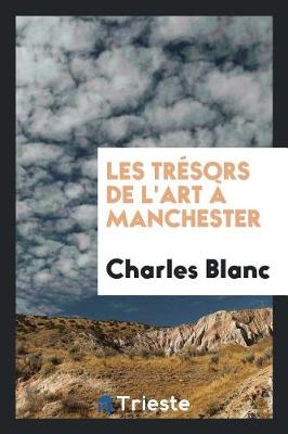 Book cover for Les Tr sors de l'Art   Manchester