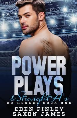 Power Plays & Straight A's by Saxon James, Eden Finley