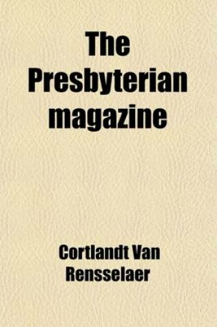 Cover of The Presbyterian Magazine Volume 1