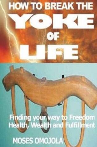 Cover of How to Break the Yoke of Life