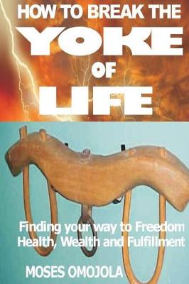Book cover for How to Break the Yoke of Life