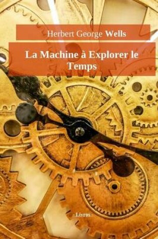 Cover of La Machine a Explorer le Temps