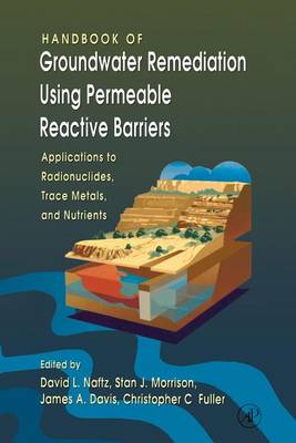 Book cover for Handbook of Groundwater Remediation Using Permeable Reactive Barriers: Applications to Radionuclides, Trace Metals, and Nutrients