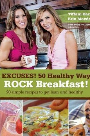 Cover of No Excuses - 50 Healthy Ways to ROCK breakfast