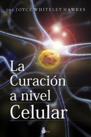 Cover of Curacion a Nivel Celular, La